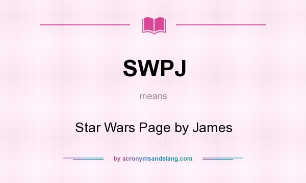 What does SWPJ mean? It stands for Star Wars Page by James