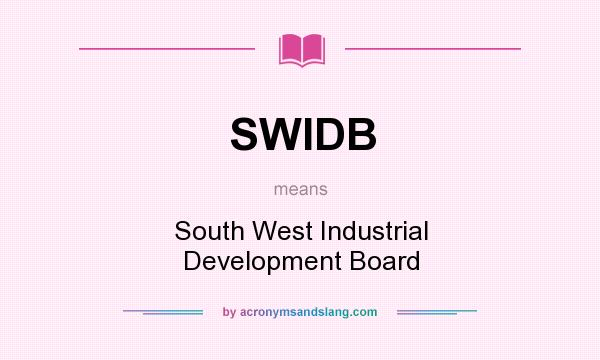 What does SWIDB mean? It stands for South West Industrial Development Board