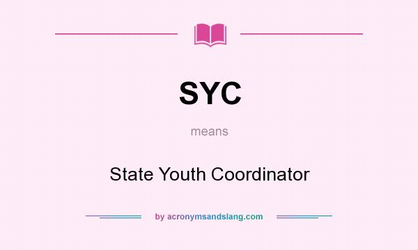 What does SYC mean? It stands for State Youth Coordinator