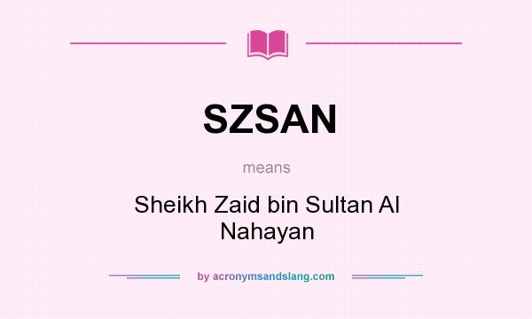 What does SZSAN mean? It stands for Sheikh Zaid bin Sultan Al Nahayan