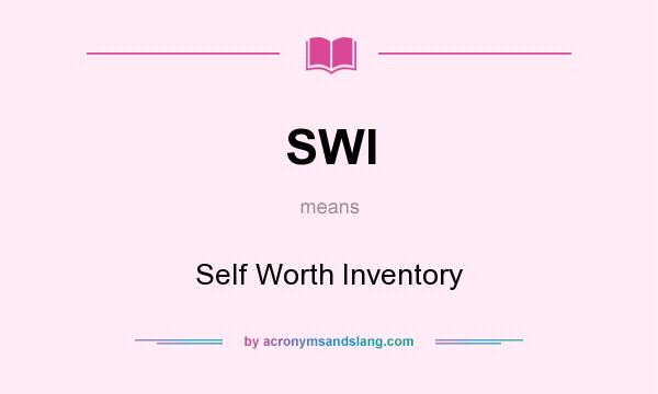 What does SWI mean? It stands for Self Worth Inventory