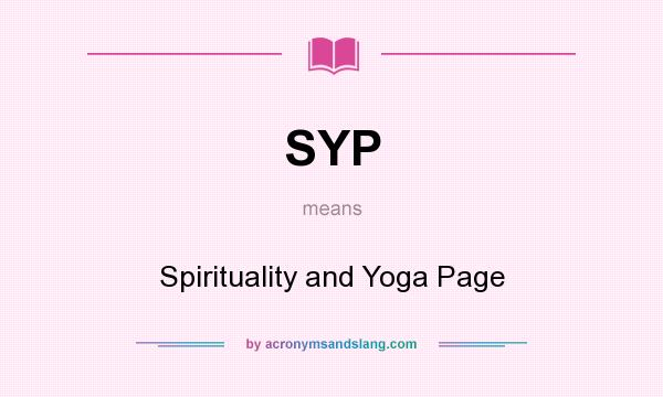 What does SYP mean? It stands for Spirituality and Yoga Page