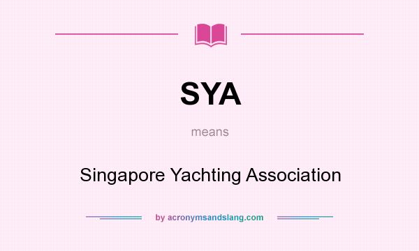 What does SYA mean? It stands for Singapore Yachting Association