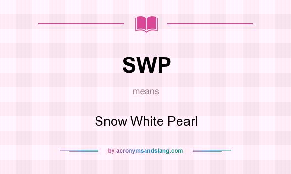 What does SWP mean? It stands for Snow White Pearl