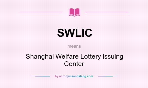 What does SWLIC mean? It stands for Shanghai Welfare Lottery Issuing Center