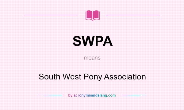 What does SWPA mean? It stands for South West Pony Association