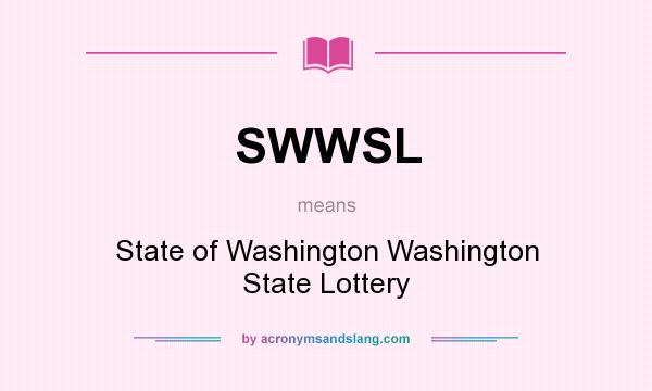 What does SWWSL mean? It stands for State of Washington Washington State Lottery
