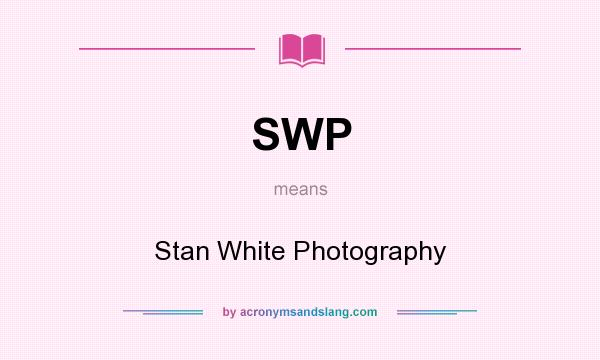 What does SWP mean? It stands for Stan White Photography