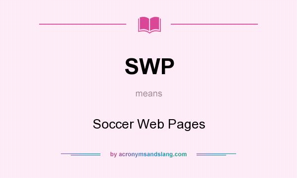What does SWP mean? It stands for Soccer Web Pages