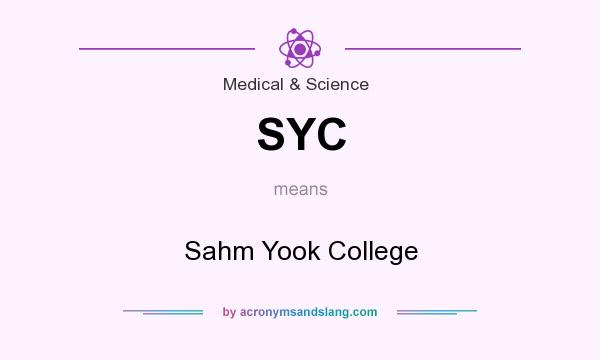 What does SYC mean? It stands for Sahm Yook College