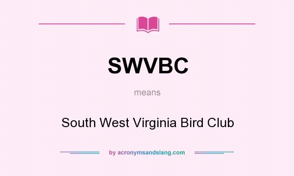 What does SWVBC mean? It stands for South West Virginia Bird Club