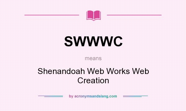 What does SWWWC mean? It stands for Shenandoah Web Works Web Creation