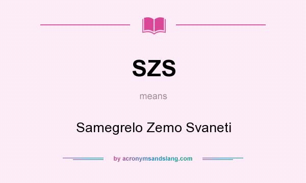What does SZS mean? It stands for Samegrelo Zemo Svaneti