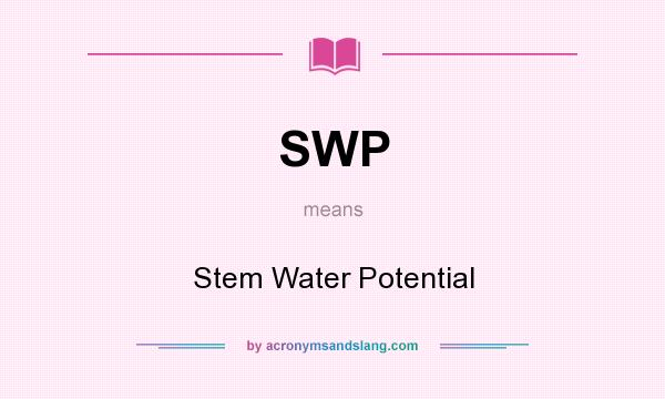 What does SWP mean? It stands for Stem Water Potential