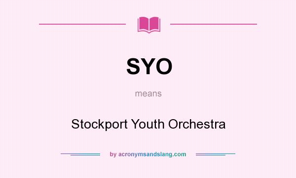 What does SYO mean? It stands for Stockport Youth Orchestra
