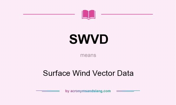 What does SWVD mean? It stands for Surface Wind Vector Data