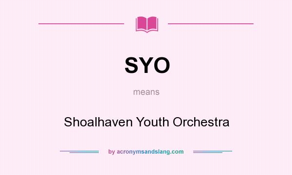 What does SYO mean? It stands for Shoalhaven Youth Orchestra