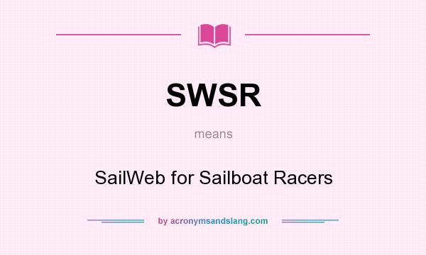 What does SWSR mean? It stands for SailWeb for Sailboat Racers