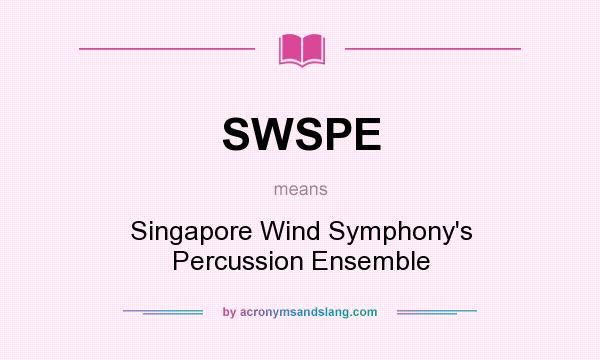 What does SWSPE mean? It stands for Singapore Wind Symphony`s Percussion Ensemble
