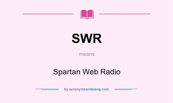 What does SWR mean? It stands for Spartan Web Radio