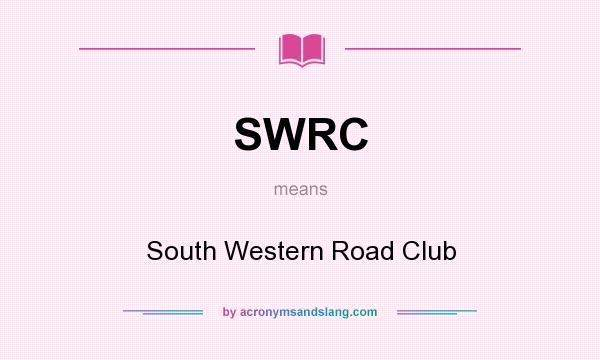 What does SWRC mean? It stands for South Western Road Club