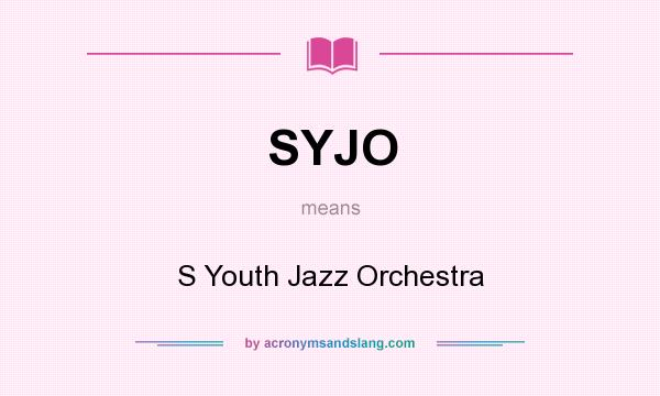 What does SYJO mean? It stands for S Youth Jazz Orchestra