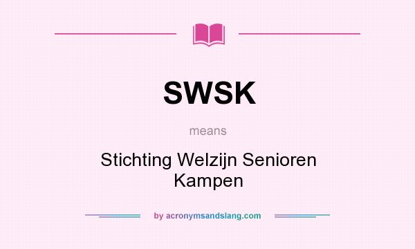 What does SWSK mean? It stands for Stichting Welzijn Senioren Kampen