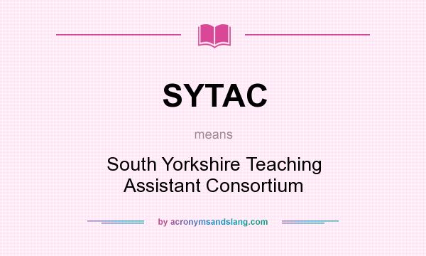 What does SYTAC mean? It stands for South Yorkshire Teaching Assistant Consortium