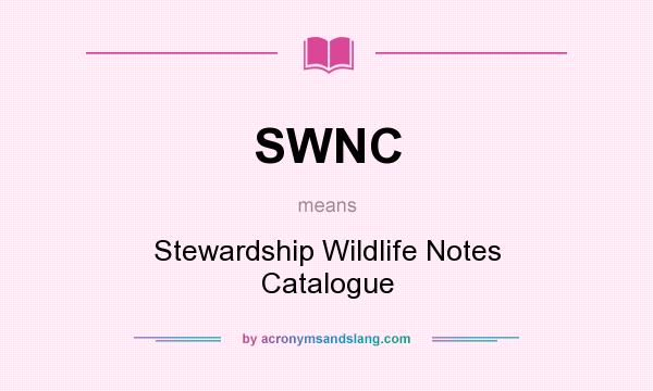 What does SWNC mean? It stands for Stewardship Wildlife Notes Catalogue