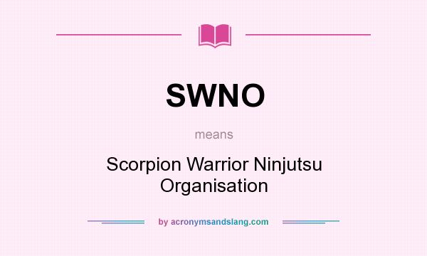 What does SWNO mean? It stands for Scorpion Warrior Ninjutsu Organisation