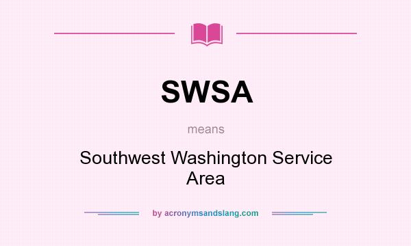 What does SWSA mean? It stands for Southwest Washington Service Area