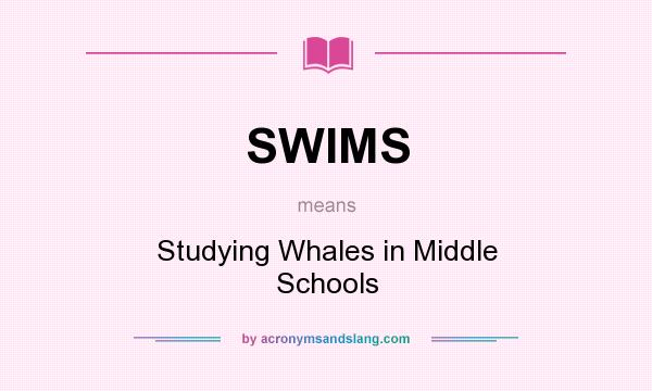 What does SWIMS mean? It stands for Studying Whales in Middle Schools