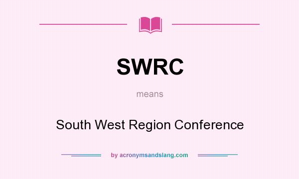 What does SWRC mean? It stands for South West Region Conference