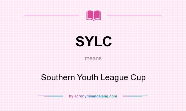 What does SYLC mean? It stands for Southern Youth League Cup