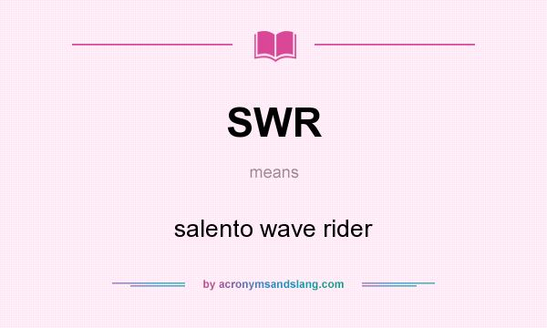 What does SWR mean? It stands for salento wave rider