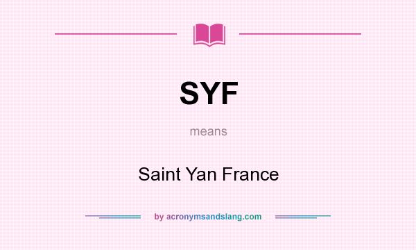 What does SYF mean? It stands for Saint Yan France