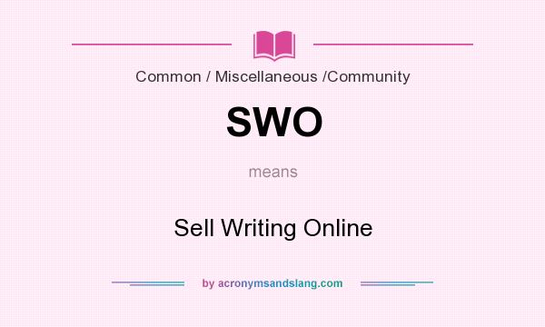 What does SWO mean? It stands for Sell Writing Online