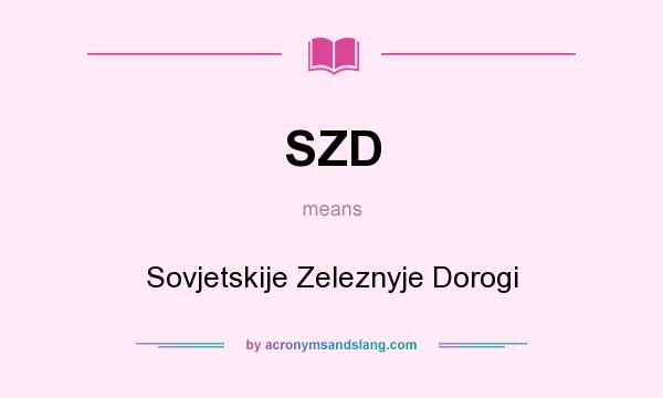 What does SZD mean? It stands for Sovjetskije Zeleznyje Dorogi