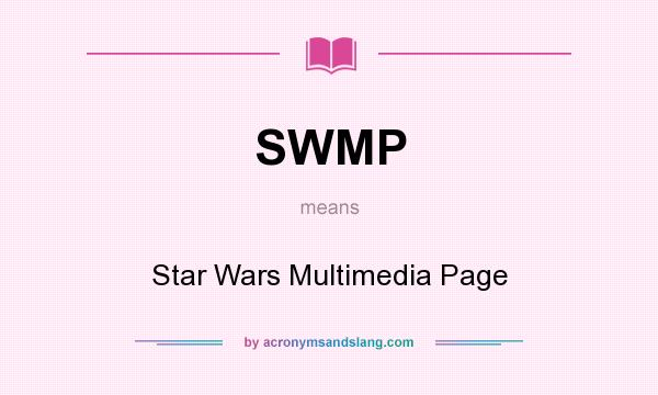 What does SWMP mean? It stands for Star Wars Multimedia Page