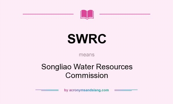 What does SWRC mean? It stands for Songliao Water Resources Commission