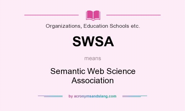 What does SWSA mean? It stands for Semantic Web Science Association