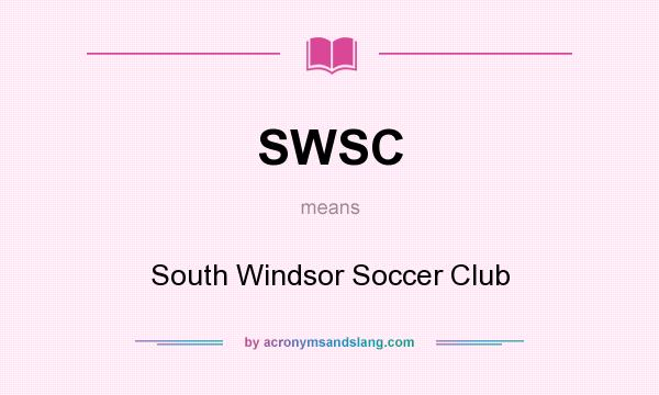 What does SWSC mean? It stands for South Windsor Soccer Club
