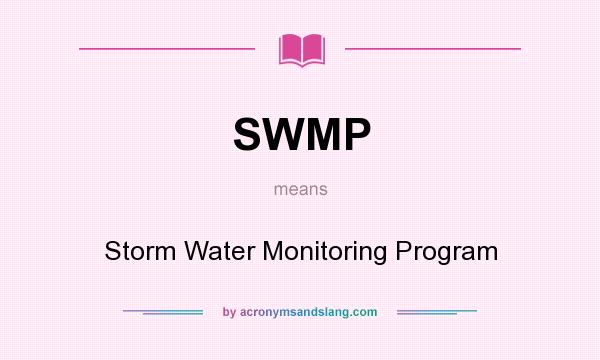 What does SWMP mean? It stands for Storm Water Monitoring Program