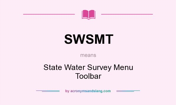 What does SWSMT mean? It stands for State Water Survey Menu Toolbar