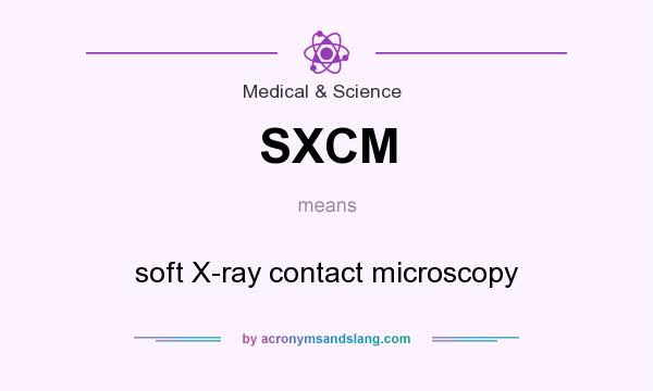 What does SXCM mean? It stands for soft X-ray contact microscopy