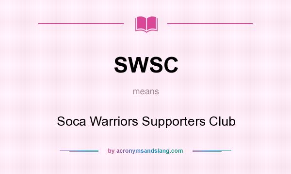 What does SWSC mean? It stands for Soca Warriors Supporters Club
