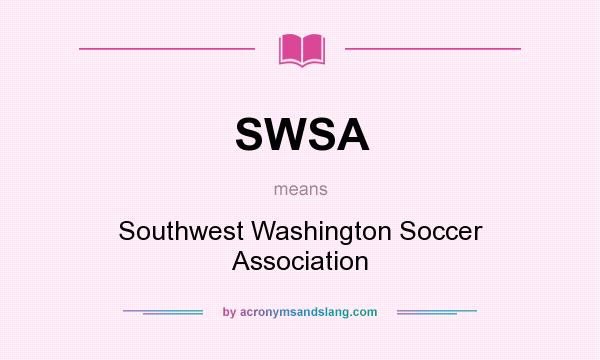 What does SWSA mean? It stands for Southwest Washington Soccer Association