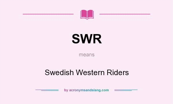 What does SWR mean? It stands for Swedish Western Riders