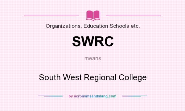 What does SWRC mean? It stands for South West Regional College