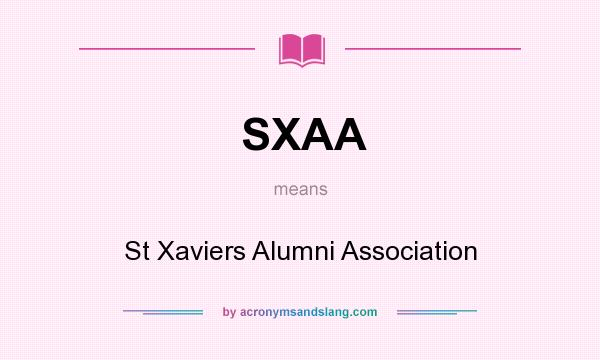 What does SXAA mean? It stands for St Xaviers Alumni Association